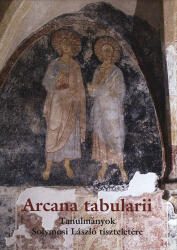 Arcana tabularii - Tanulmányok Solymosi László tiszteletére I. kötet (ISBN: 9789634737469)
