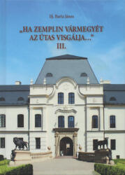 Ha Zemplin vármegyét az útas visgálja. . . III (ISBN: 9789634902256)