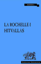 La Rochelle-i hitvallás (ISBN: 9789738022102)
