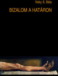 Bizalom a határon - Teológiai esszék és tanulmányok (ISBN: 9789738022751)