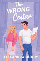 The Wrong Costar - Alexandra Moody (ISBN: 9781764348607)
