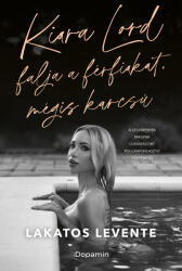 Kiara Lord falja a férfiakat, mégis karcsú (ISBN: 9786156461438)