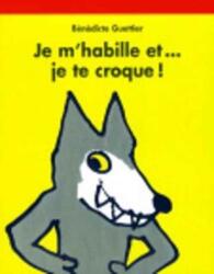 Je m'habille et. . . je te croque ! (ISBN: 9782211055970)