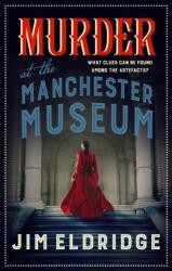 Murder at the Manchester Museum (ISBN: 9780749024598)