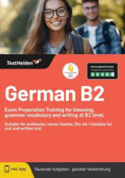 German B2 - Exam Preperation Training for listening, grammar, vocabulary and writing at B2 level. I Suitable for profession, career, Goethe, Telc etc - Tom Wenk, eHEROES GmbH (ISBN: 9783988173003)