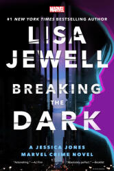Breaking the Dark: A Jessica Jones Marvel Crime Novel - JEWELL LISA (ISBN: 9781368099813)