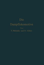 Die Dampflokomotive - F. Meineke, F. Röhrs (ISBN: 9783642862304)