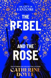 The Rebel and the Rose - Catherine Doyle (ISBN: 9781398528659)