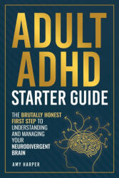 Adult ADHD Starter Guide - Amy Harper (ISBN: 9781963174175)