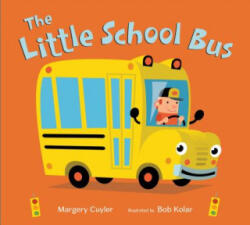 Little School Bus - Margery Cuyler, Bob Kolar (ISBN: 9781250196453)