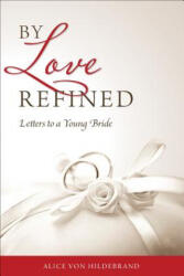 By Love Refined - Alice Von Hildebrand (ISBN: 9780918477514)