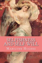 Selfishness and Self-Will - Marilynn Hughes (ISBN: 9781450546126)