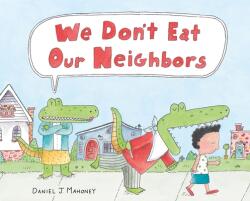 We Don't Eat Our Neighbors - Daniel J. Mahoney (ISBN: 9780374391263)