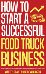 How to Start a Successful Food Truck Business - Andrew Hudson (ISBN: 9781087990316)