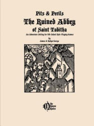 Ruined Abbey of Saint Tabitha - James & Robyn George (ISBN: 9781312549524)