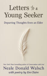Letters to a Young Seeker - Neale Donald Walsch, Em Claire (ISBN: 9781958921814)