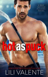 Hot As Puck - Lili Valente (ISBN: 9781544754307)