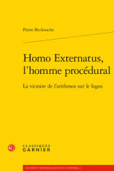 Homo externatus, l'homme procédural - la victoire de l'arithmos sur le logos - Beckouche pierre (2025)
