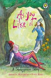A Shakespeare Story: As You Like It (ISBN: 9781846161872)
