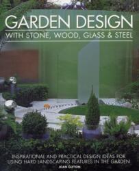 Garden Design With Stone, Wood, Glass & Steel (ISBN: 9781903141786)