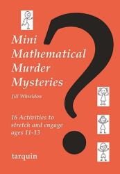 Mini Mathematical Murder Mysteries (ISBN: 9781907550102)