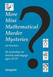 More Mini Mathematical Murder Mysteries (ISBN: 9781907550256)