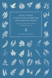 Anna Atkins' Cyanotypes of British and Foreign Ferns - Emily Gillis (ISBN: 9781528721646)
