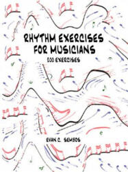 Rhythm Exercises for Musicians - Evangelos, C. Sembos (ISBN: 9781430310211)