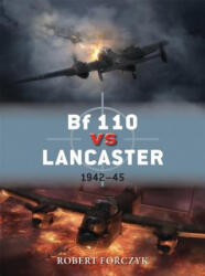 Bf 110 vs Lancaster - Robert Forczyk (ISBN: 9781780963167)