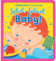 Splish, Splash, Baby! - Karen Katz (ISBN: 9781665979535)