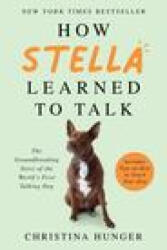 How Stella Learned to Talk - Christina Hunger (ISBN: 9780063046849)