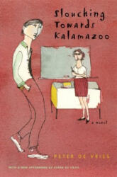 Slouching Towards Kalamazoo - Peter De Vries (ISBN: 9780226143897)