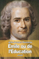 Émile ou de l'Éducation - Jean-Jacques Rousseau (ISBN: 9781508568209)