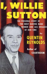 I, Willie Sutton - Quentin Reynolds (ISBN: 9780374527419)