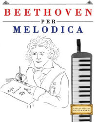 Beethoven per Melodica - E. C. Masterworks (ISBN: 9781807560805)
