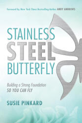 Stainless Steel Butterfly - Susie Pinkard, Andy Andrews (ISBN: 9781962956147)