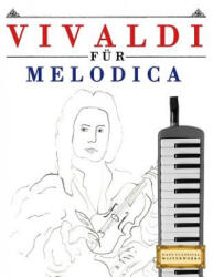 Vivaldi Für Melodica: 10 Leichte Stücke Für Melodica Anfänger Buch - Easy Classical Masterworks (ISBN: 9781983938658)