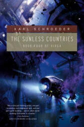 Sunless Countries - Karl Schroeder (ISBN: 9780765328472)