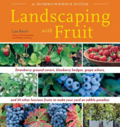 Landscaping with Fruit - Lee Reich (ISBN: 9781603420914)