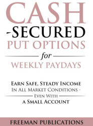 Cash Secured Put Options for Weekly Paydays - Freeman Publications (ISBN: 9781915404091)