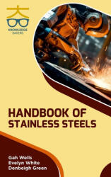 Handbook of Stainless Steels - Evelyn White, Denbeigh Green (ISBN: 9789390013869)