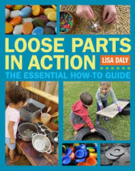 Loose Parts in Action - Lisa Daly (ISBN: 9781605547947)