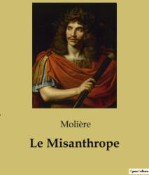 Le Misanthrope - Moliere (ISBN: 9782382748916)