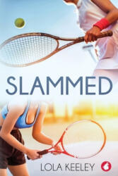Slammed - LOLA KEELEY (ISBN: 9783963242755)