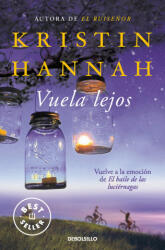 VUELA LEJOS - KRISTIN HANNAH (2023)