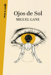 Ojos de Sol / Bright Eyes - Gane, Miguel (2022)