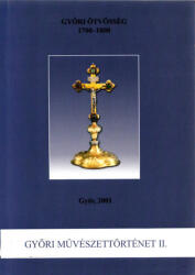 Győri ötvösség 1700-1800 (ISBN: 9789630362450)