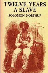 12 Years a Slave - Solomon Northup (ISBN: 9781499102536)