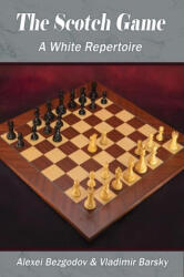 The Scotch Game: A White Repertoire - Vladimir Barsky (ISBN: 9781949859584)
