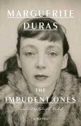 The Impudent Ones - Marguerite Duras, Kelsey L. Haskett (ISBN: 9781620976517)